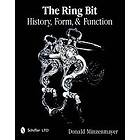 Donald Minzenmayer: Ring Bit: History, Form, and Function