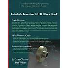 Gaurav Verma, Matt Weber: Autodesk Inventor 2018 Black Book