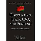 C Kenyon, R Stamm: Discounting, LIBOR, CVA and Funding