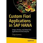 Sergio Guerrero: Custom Fiori Applications in SAP HANA