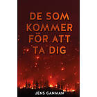 Jens Ganman: De som kommer för att ta dig