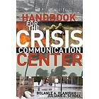 Bolanle A Olaniran, Juliann C Scholl: Handbook for the Crisis Communication Center