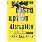 J-M Dru: Disruption Overturning Conventions and Shaking Up The Marketplace