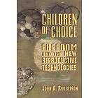 John A Robertson: Children of Choice