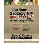 Steve Economides, Annette Economides: Cut Your Grocery Bill in Half with America's Cheapest Family