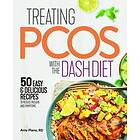 Amy Plano: Treating Pcos with the Dash Diet: Empower Warrior from Within