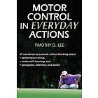 Timothy D Lee: Motor Control in Everyday Actions