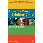 Joan Beck: How to Raise a Brighter Child