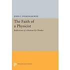 John Charlton Polkinghorne: The Faith of a Physicist