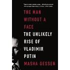 Masha Gessen: The Man Without a Face: Unlikely Rise of Vladimir Putin