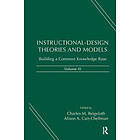 Charles M Reigeluth, Alison A Carr-Chellman: Instructional-Design Theories and M