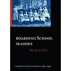 Brenda J Child: Boarding School Seasons