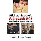 Robert Brent Toplin: Michael Moore's ''Fahrenheit 9/11