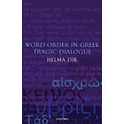 Helma Dik: Word Order in Greek Tragic Dialogue