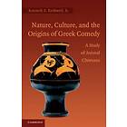 Jr Rothwell Kenneth S: Nature, Culture, and the Origins of Greek Comedy