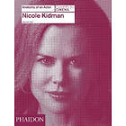 Alexandre Tylski: Nicole Kidman: Anatomy of an Actor