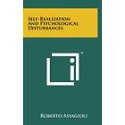 Roberto Assagioli MD: Self-Realization and Psychological Disturbances