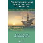 Adedeji B Badiru, Samuel O Osisanya: Project Management for the Oil and Gas Industry