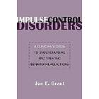 Jon E Grant: Impulse Control Disorders