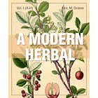 Margaret Grieve: A Modern Herbal (Volume 1, A-H)