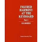 R O Morris: Figured Harmony at the Keyboard Part 1