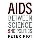 Peter Piot: AIDS Between Science and Politics