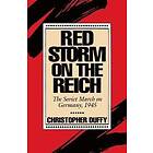 Christopher Duffy: Red Storm on the Reich