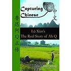 Lu Xun, Kevin John Nadolny: Capturing Chinese the Real Story of Ah Q