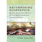 Lynn Keller: Recomposing Ecopoetics