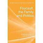 R Duschinsky, L Rocha: Foucault, the Family and Politics