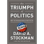 David Stockman: The Triumph of Politics