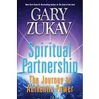 Gary Zukav: Spiritual Partnership: The Journey to Authentic Power