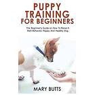 Mary Butts: Puppy Training for Beginners