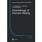 Antonio R Damasio, Hanna Damasio: Neurobiology of Decision-Making