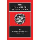 Alan Bowman: The Cambridge Ancient History: Volume 12, Crisis of Empire, AD 193-337