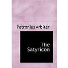 Petronius Arbiter: The Satyricon