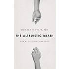Donald W Pfaff: The Altruistic Brain