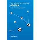 Thomas Reilly: The Science of Training Soccer