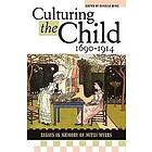 Donelle Ruwe: Culturing the Child, 1690-1914
