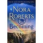 Nora Roberts: The Becoming: Dragon Heart Legacy, Book 2