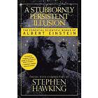 Stephen Hawking, Stephen Hawking: A Stubbornly Persistent Illusion