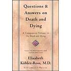 Elisabeth Kubler-Ross: Questions and Answers on Death Dying