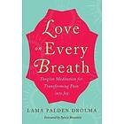 Lama Palden Drolma: Love on Every Breath