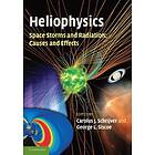 Carolus J Schrijver: Heliophysics: Space Storms and Radiation: Causes Effects