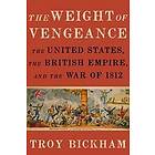 Troy Bickham: The Weight of Vengeance