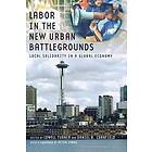 Lowell Turner, Daniel B Cornfield: Labor in the New Urban Battlegrounds