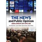 M McCombs: The News and Public Opinion Media Effects on Civic Life