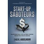 Ziad K Abdelnour: Start-Up Saboteurs