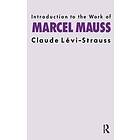 Claude Levi-Strauss: Introduction to the Work of Marcel Mauss