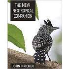 John C Kricher: The New Neotropical Companion